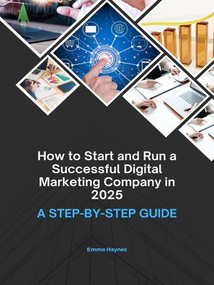 cover image of How to Start and Run a Successful Digital Marketing Company in 2025